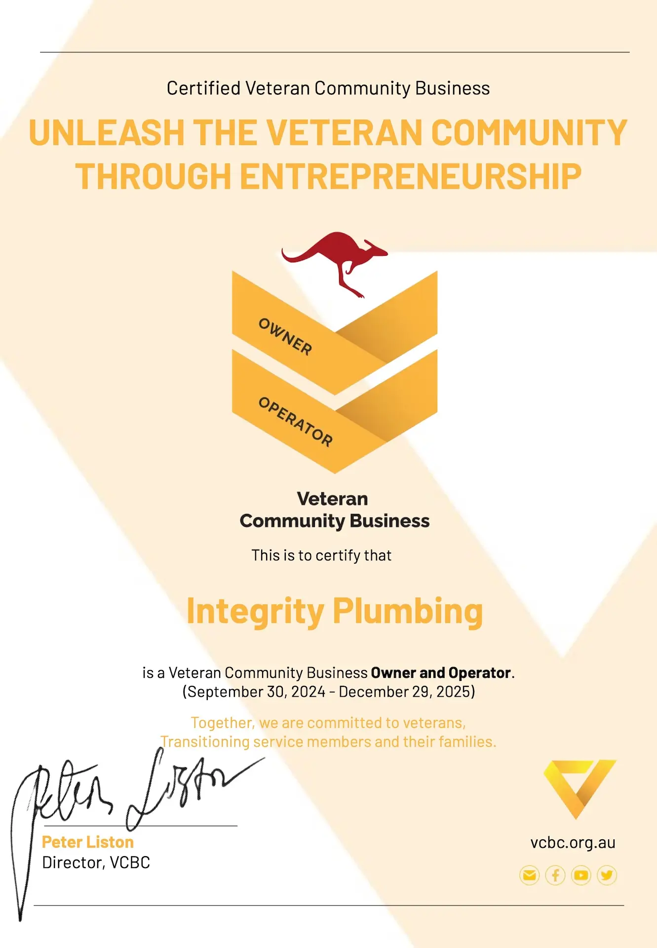 Certificate with gold chevrons, a kangaroo, and the text “Unleash the veteran community through entrepreneurship.” Awarded to Integrity Plumbing, Industrial Plumbing Specialists Brisbane, as a Veteran Community Business Owner and Operator. Signed by Peter Liston.